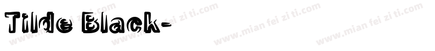 Tilde Black字体转换